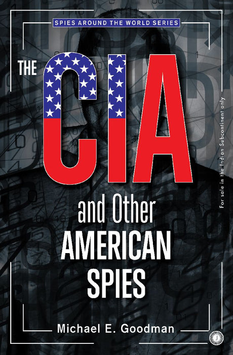 The CIA and Other American Spies by Michael E. Goodman