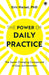 The Power of Daily Practice by Eric Maisel, PhD
