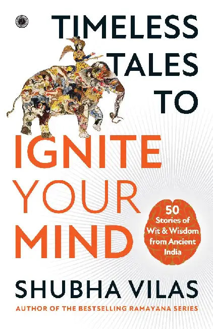 Timeless Tales to Ignite Your Mind by Shubha Vilas