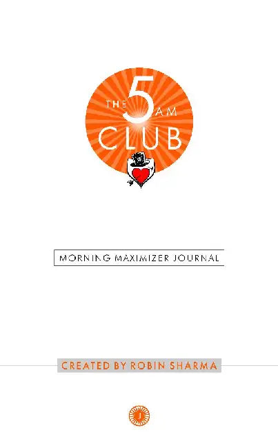 The 5 AM Club: Morning Maximizer Journal by Robin Sharma