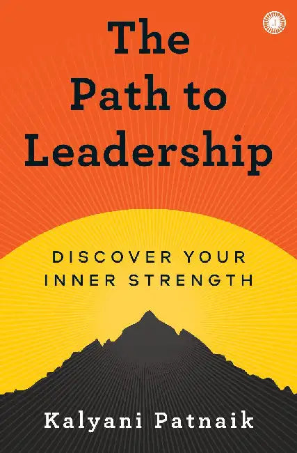 The Path to Leadership by Kalyani Patnaik