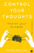Control Your Thoughts: Master Your
Mindset by Peter Hollins