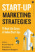 Start-Up Marketing Strategies by Editors: M. Anil Ramesh, Priya Grover , Sabyasachi Dasgupta