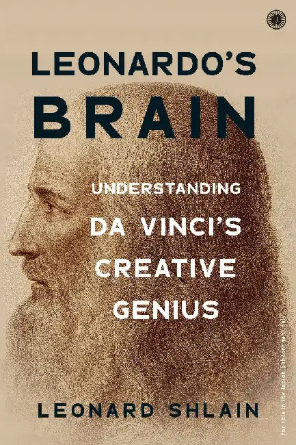 Leonardo's Brain by Leonard Shlain