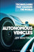 Technologies that Changed the World: Autonomous Vehicles by Jim Whiting