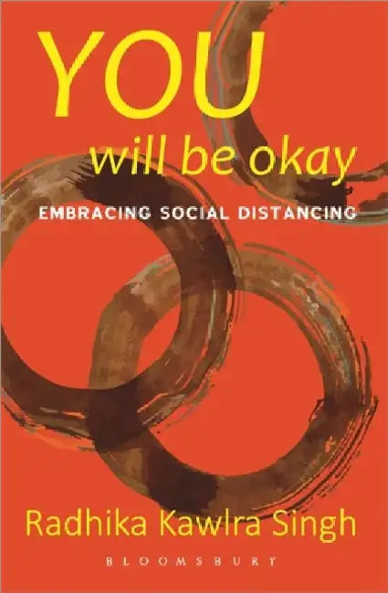 You Will Be Okay by Radhika Kawlra Singh