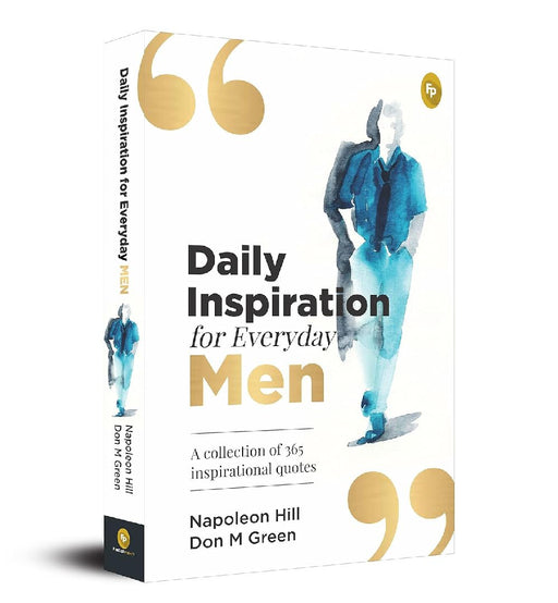 Daily Inspiration for Everyday Men: A Collection of 365 Inspirational Quotes by Napoleon Hill