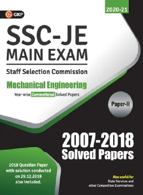 Ssc 2021: Junior Engineer - Mechanical Engineering Paper II - Conventional Solved Papers (2007-2018) by Gkp