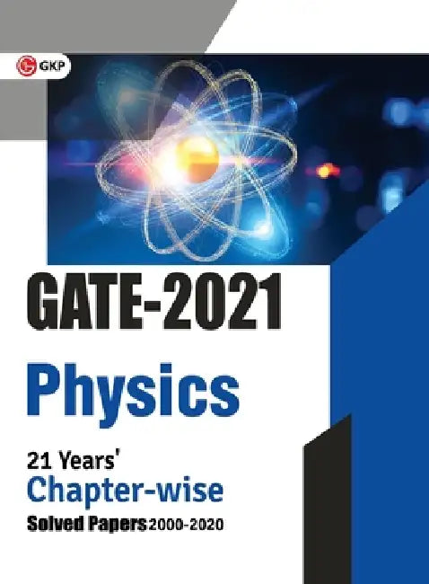 GATE 2021 - Physics - 21 Years' Chapter-wise Solved Papers (2000-2020) by Gkp