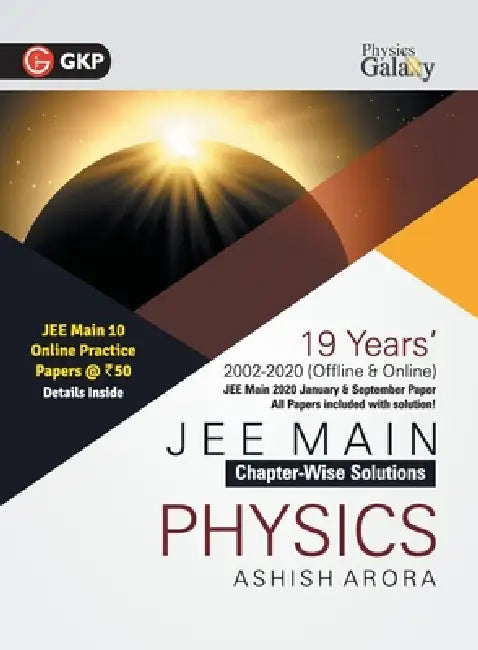 Physics Galaxy 2021 JEE Main Physics 19 Years ChapterWise Solutions (2002-2020) by Ashish Arora by Ashish Arora