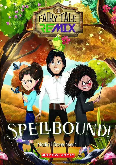 The Fairy Tale Remix: Spellbound! by Nalini Sorensen