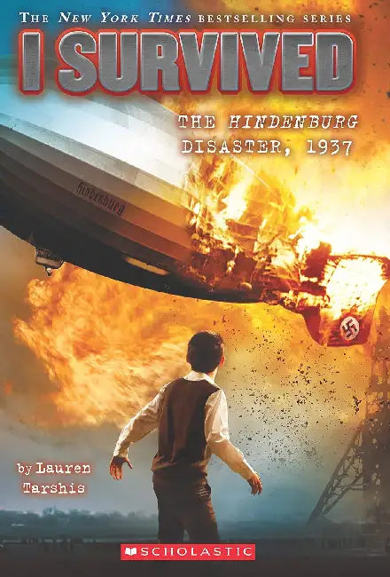 I Survived #13: I Survived The Hindenburg Disaster, 1937 by Lauren Tarshis