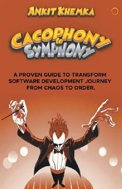 Cacophony To Symphony by Ankit Khemka