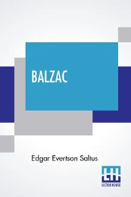 Balzac by Edgar Evertson Saltus