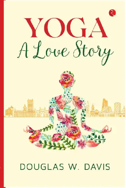 Yoga A Love Story by Douglas Davis