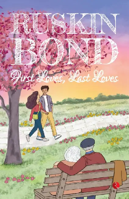 First Love Last Love by Ruskin Bond