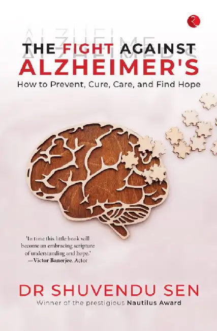 The Fight Against Alzheimer'S by Dr Shuvendu Sen