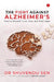The Fight Against Alzheimer'S by Dr Shuvendu Sen