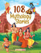 108 Mythology Stories (Illustrated) by Maple Press In House