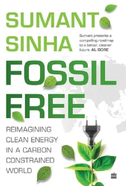 Fossil Free: Reimagining Clean Energy in a Carbon-Constrained World by No Author