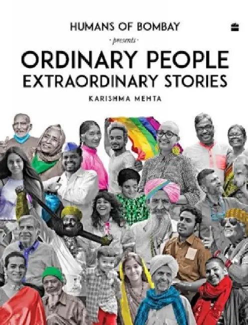 Ordinary People Extraordinary Stories by Karishma Mehta