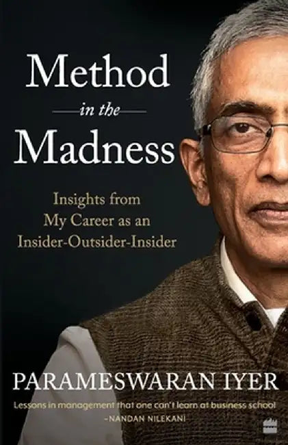 Method in the Madness: Insights from My Career as an Insider-Outsider-Insider by Parameswaran Iyer