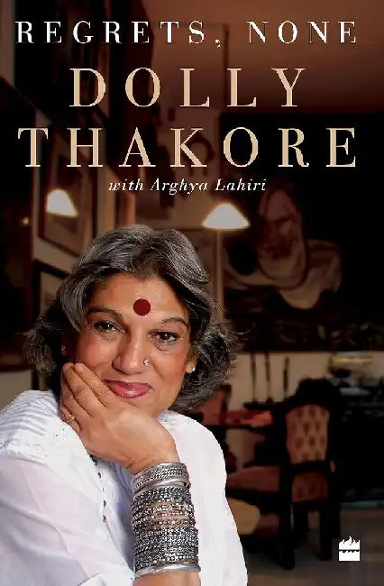 Regrets None by Dolly Thakore