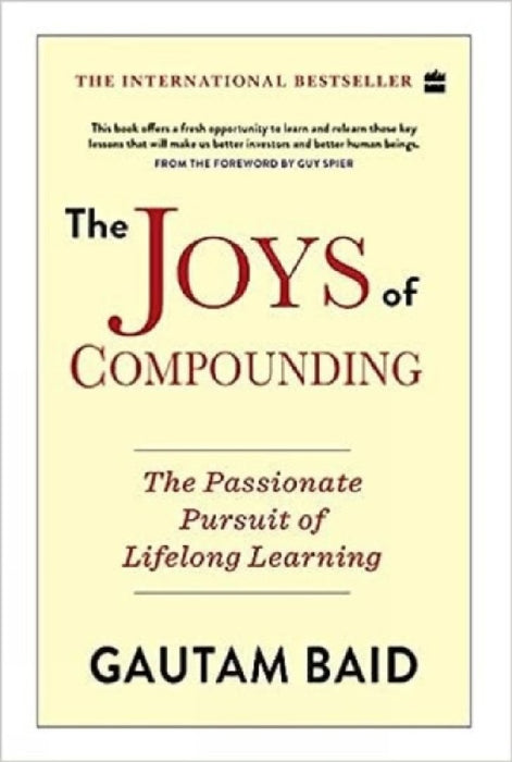 The Joys of Compounding:: The Passionate Pursuit of Lifelong Learning