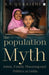 The Population Myth: Islam, Family Planning and Politics in India by S. Y. Quraishi