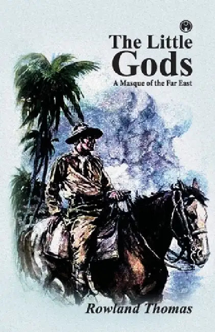 The Little Gods by Rowland Thomas