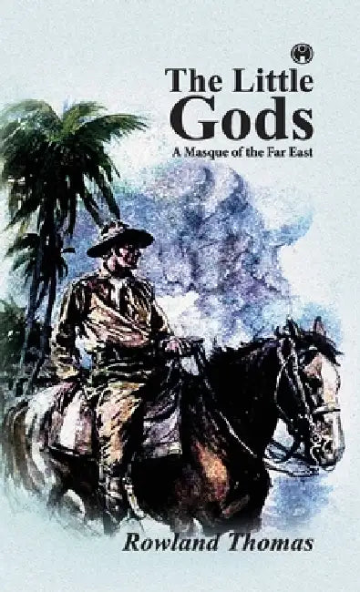The Little Gods by Rowland Thomas