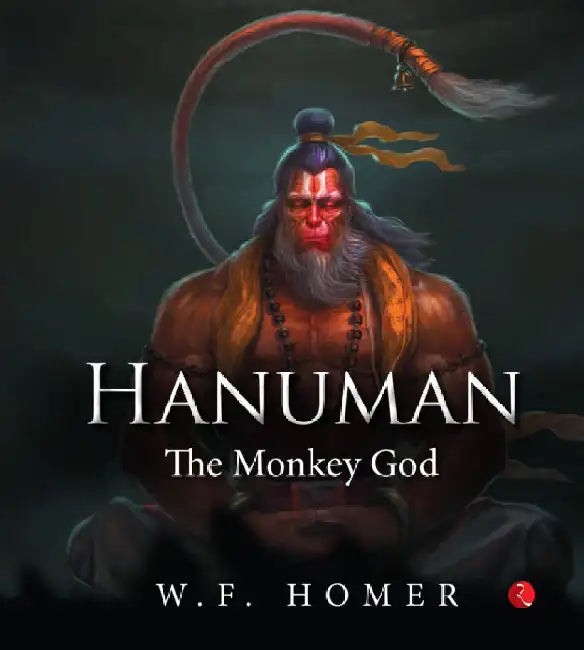 Hanuman The Monkey God by W F Homer