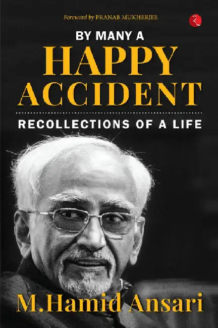 By Many A Happy Accident by Hamid Ansari