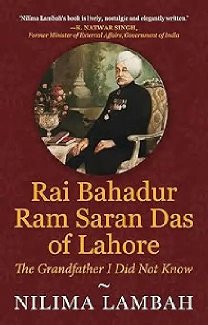 Rai Bahadur Ram Saran Das Of Lahore by Nilima Lambah