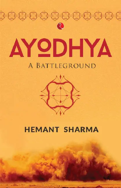 Ayodhya A Battleground by Hemant Sharma