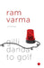 Gillidanda To Golf by Ram Varma