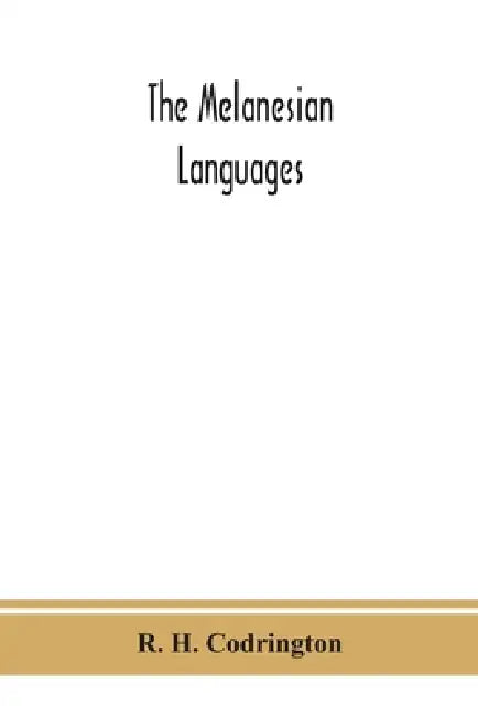 The Melanesian Languages by R H Codrington