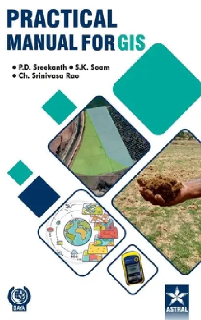Practical Manual for GIS by P. D. Sreekanth