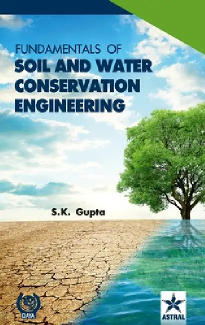 Fundamentals of Soil and Water Conservation Engineering by S. K. Gupta