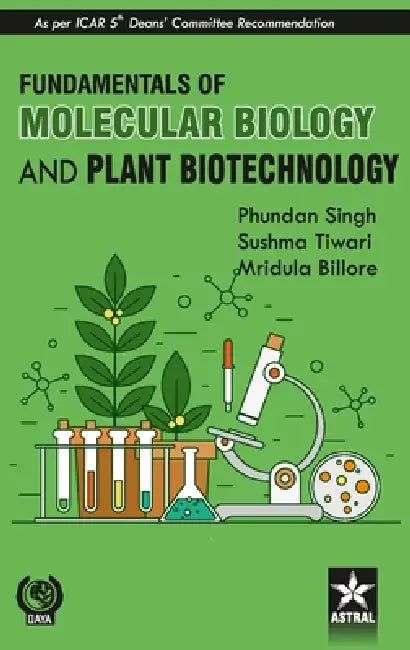 Fundamentals of Molecular Biology and Plant Biotechnology by Phundan Singh