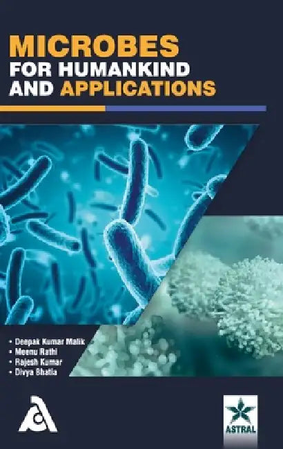 Microbes for Humankind and Applications by Deepak Kumar Malik