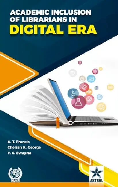 Academic Inclusion of Librarians in Digital Era by A. T. Francis