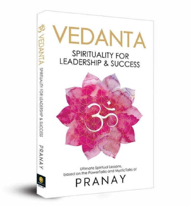 Vedanta: Spirituality for Leadership & Success by Pranay