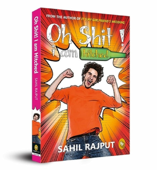 Oh Shit! I Am Hitched by Sahil Rajput