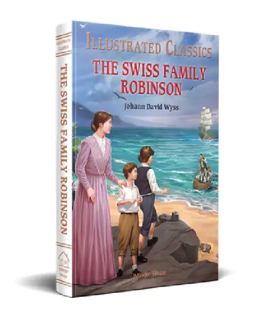 The Swiss Family Robinson by Johann David Wyss