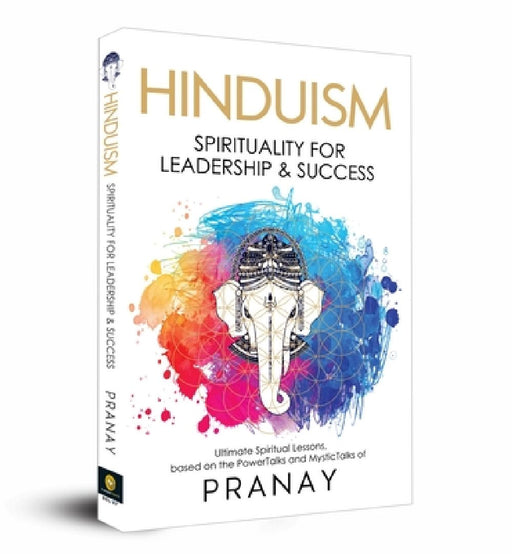 Hinduism: Spirituality for Leadership & Success by Pranay