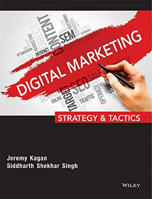 Digital Marketing: Strategy & Tactics by Jeremy Kagan, Siddharth Shekhar Singh
