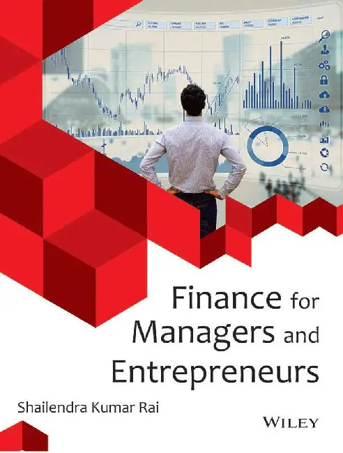 Finance for Managers and Entrepreneurs by Shailendra Kumar Rai