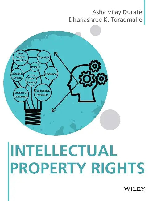 Intellectual Property Rights by Asha Vijay Durafe, Dhanashree K. Toradmalle