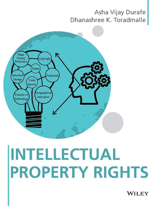 Intellectual Property Rights by Asha Vijay Durafe, Dhanashree K. Toradmalle